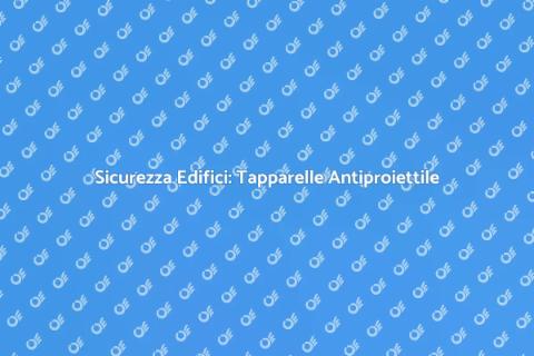 Tapparelle Antiproiettile per Sicurezza