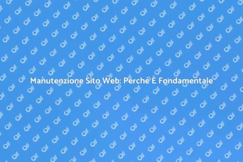 Manutenzione Sito Web: Guida Essenziale