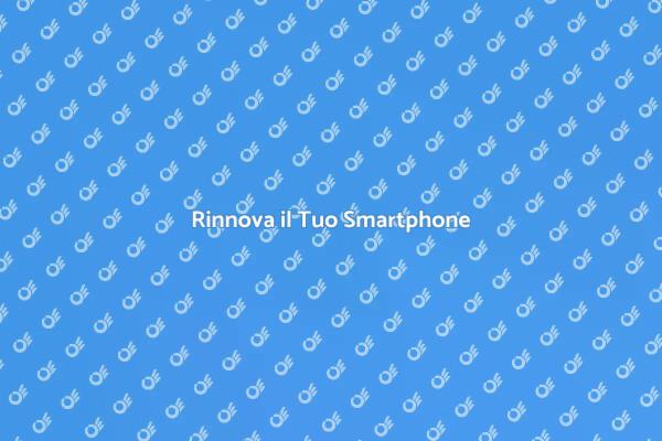 Migliora il Tuo Smartphone Oggi