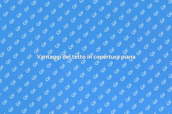 Installazione tetto piana: tutto quello che devi sapere
