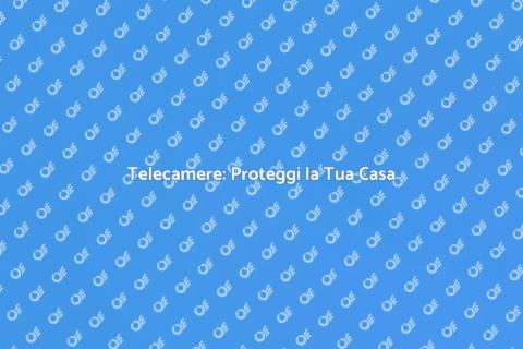 Installare Telecamere per Sicurezza