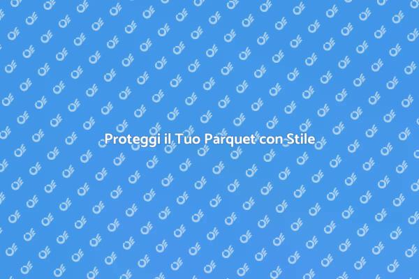 Mantieni il Tuo Parquet Impeccabile