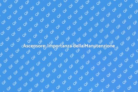 Manutenzione Ascensore: Investimento Chiave