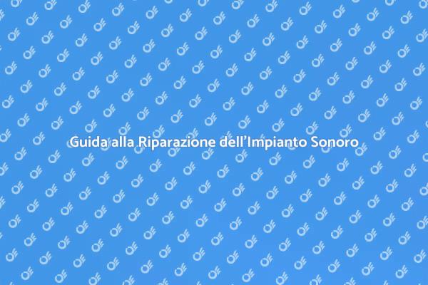 Ripara il Tuo Impianto Sonoro