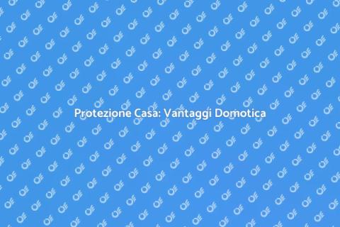 Sicurezza Casa: Sistema Domotico