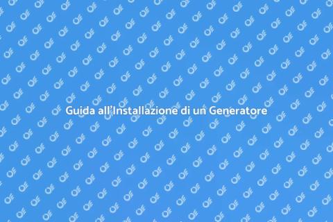 Installare un Generatore Domestico
