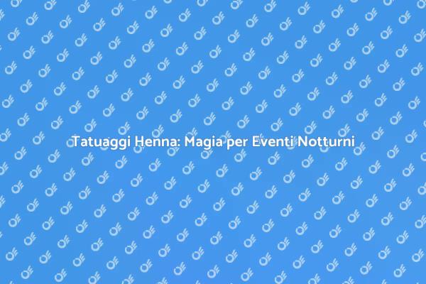 Tatuaggi Henna: Un'Idea Unica per Eventi