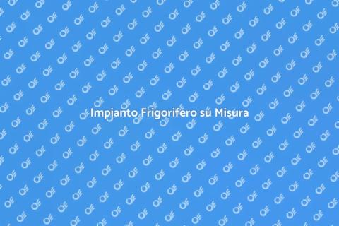Progettazione Impianto Frigorifero
