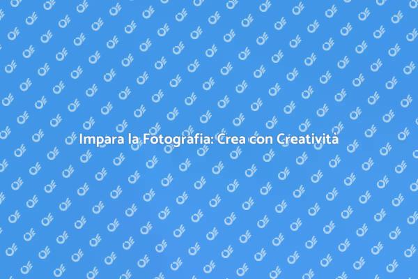 Diventa un Esperto di Fotografia Oggi!