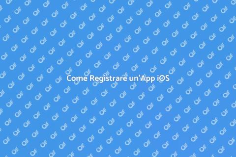 Registrazione Applicazione iOS: Guida