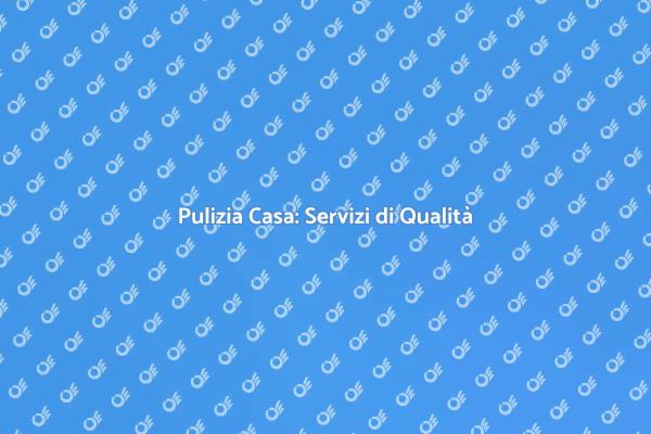 La Pulizia che Fa la Differenza
