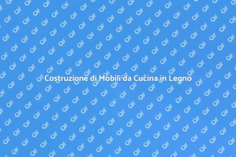Mobili da Cucina in Legno: Guida Pratica