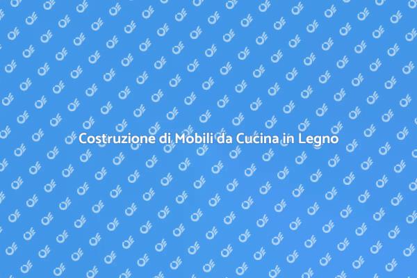 Creare Mobili da Cucina in Legno Facile