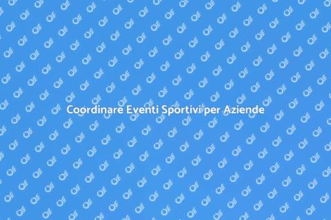 Eventi Sportivi Aziendali: Coinvolgi il Team