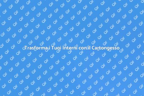 Lavori in Cartongesso per Interni