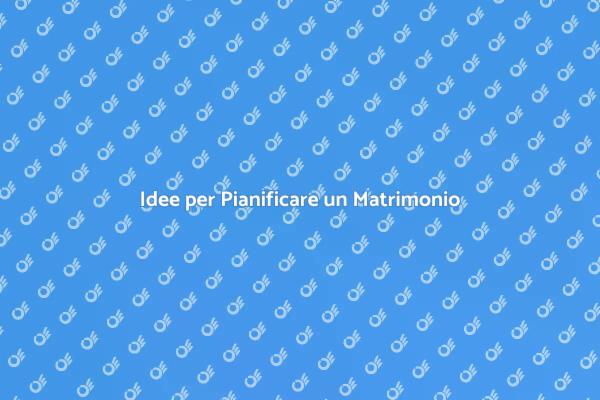 Organizza il Tuo Matrimonio da Sogno