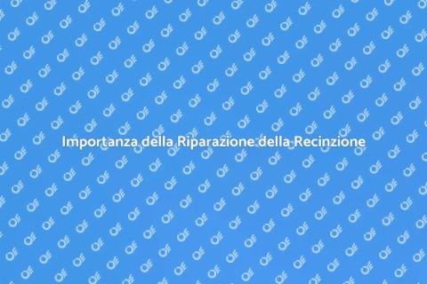 Riparare la Recinzione: Cura Essenziale