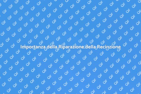 Manutenzione Essenziale della Recinzione