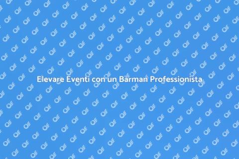 Barman per Eventi Enogastronomici