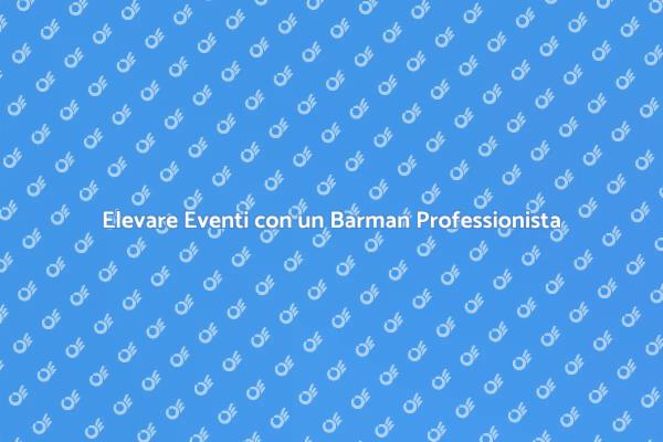 Trasforma il Tuo Evento con un Barman