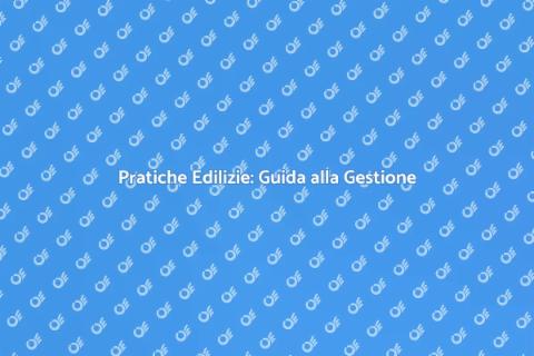 Gestire Pratiche Edilizie con Successo