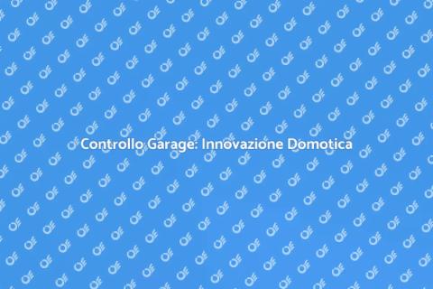 Aggiornamento Controllo Porta Garage