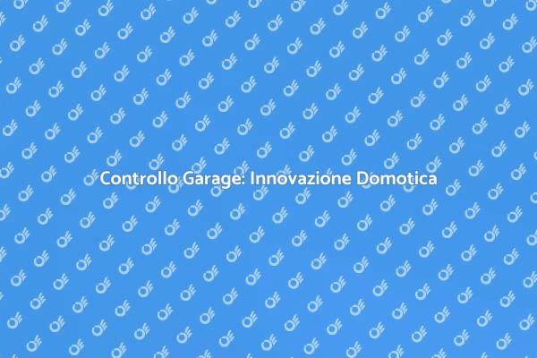 Porta Garage: Controllo Intelligente