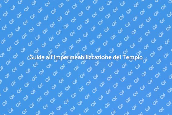 Perché Impermeabilizzare un Tempio?