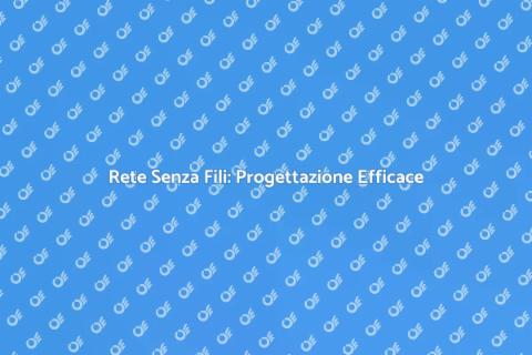 Progettazione Impianti Telefonici Wireless