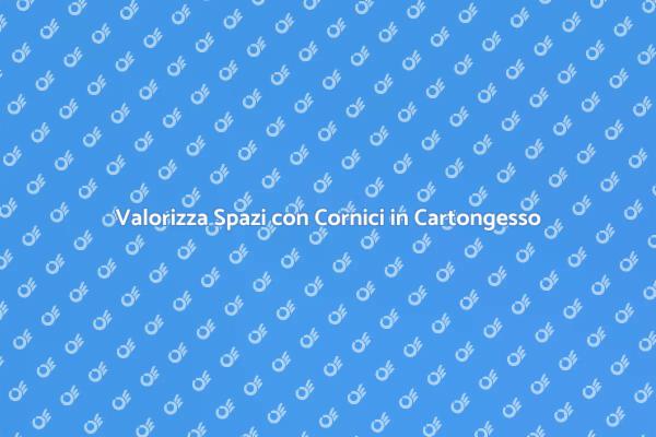 Cornici in Cartongesso: Eleganza e Funzionalità