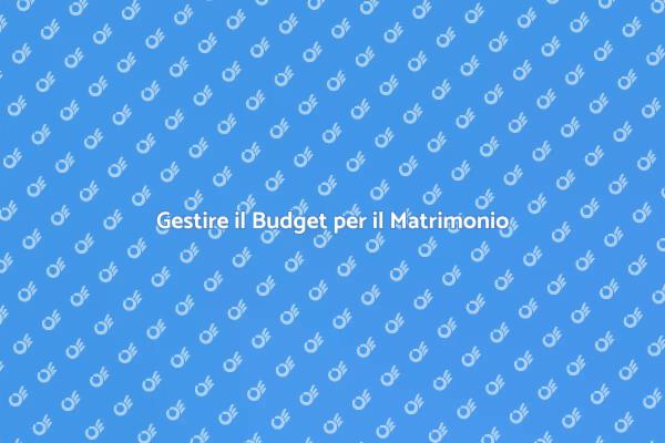 Pianificare il Budget del Tuo Matrimonio