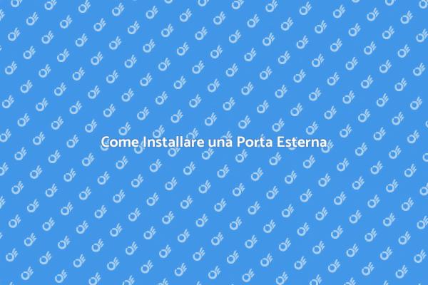 Installazione Porta Esterna: Guida Pratica