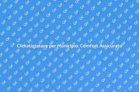 Installazione Condizionatore per Comfort
