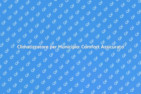 Condizionatori per il Benessere Pubblico