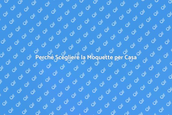 La Moquette: Un Rivestimento Essenziale