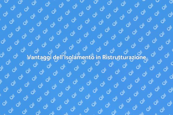 Isolamento: chiave per ristrutturare
