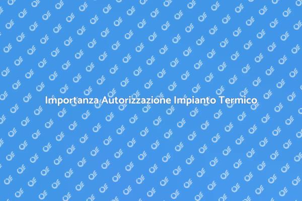 Autorizzazione per Riscaldamento Efficiente