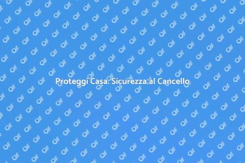 Sicurezza Cancello: Investimento Necessario