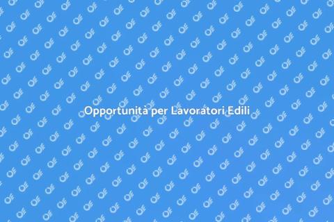 Lavoratore Edile: Opportunità e Professione