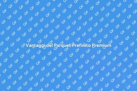 Parquet Prefinito di Qualità Premium