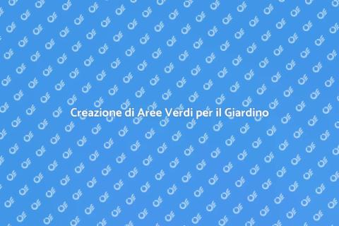 Progettazione Aree Verdi per il Tuo Giardino