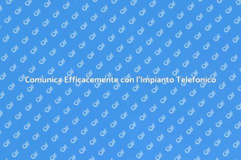 Impianto Telefonico: Comunica Meglio