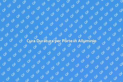 Manutenzione Porte in Alluminio