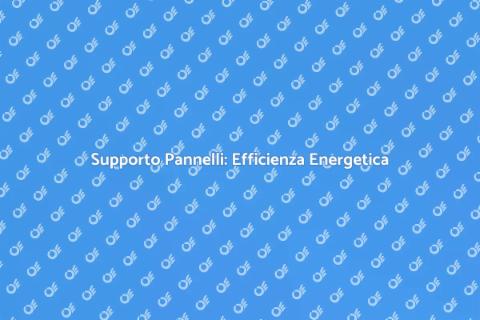 Sistema di Supporto Pannelli Efficiente
