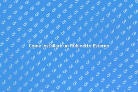 Installazione Rubinetto Esterno Giardino