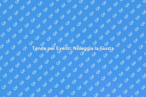 Noleggiare una Tenda per Eventi