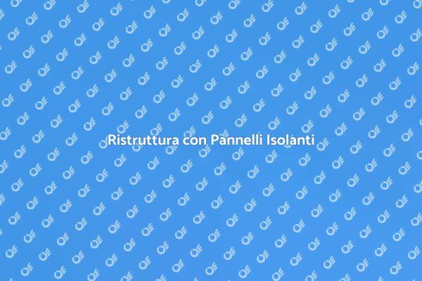Innovazione con Pannelli Isolanti