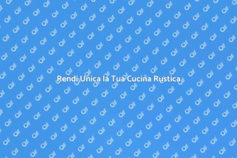 Cucina Rustica Su Misura per Te