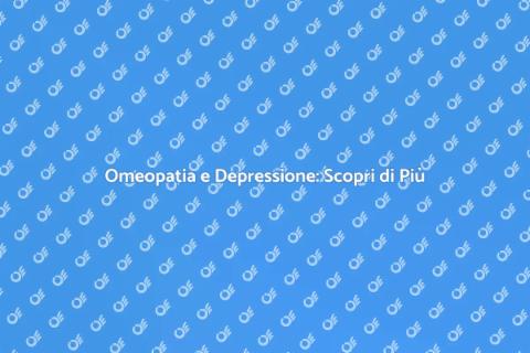 Trattamento Omeopatico per Depressione