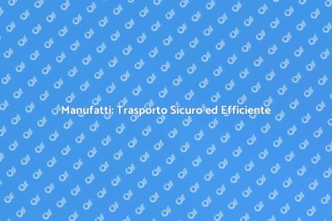 Trasporto Eccezionale Manufatti